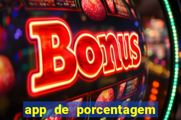 app de porcentagem de jogos slots